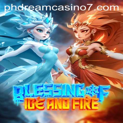 Discover the Intriguing World of BlessingofIceandFire at PHdream Casino