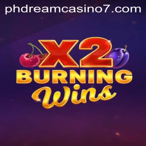 Discover the Thrills of BurningWinsX2 at PHdream Casino