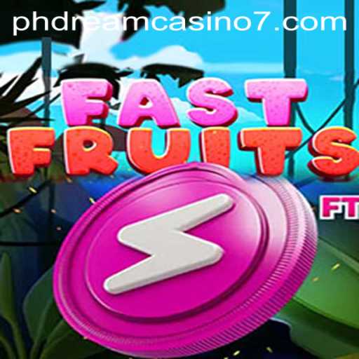 Dive into Excitement with FastFruits at PHdream Casino
