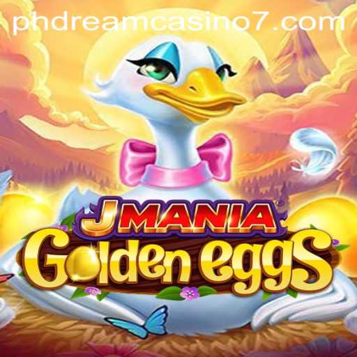 Explore the World of JManiaGoldenEggs in PHdream Casino