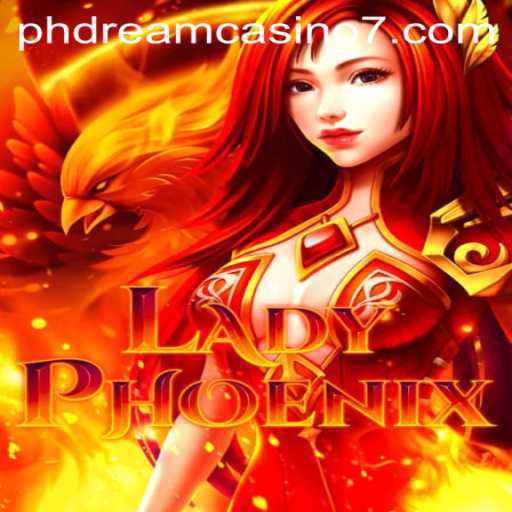 Exploring the Exciting World of LadyPhoenix at PHdream Casino